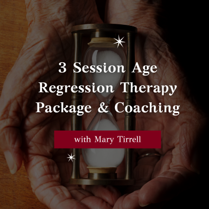 3 Session Age Regression Therapy & Coaching Package with Mary Tirrell