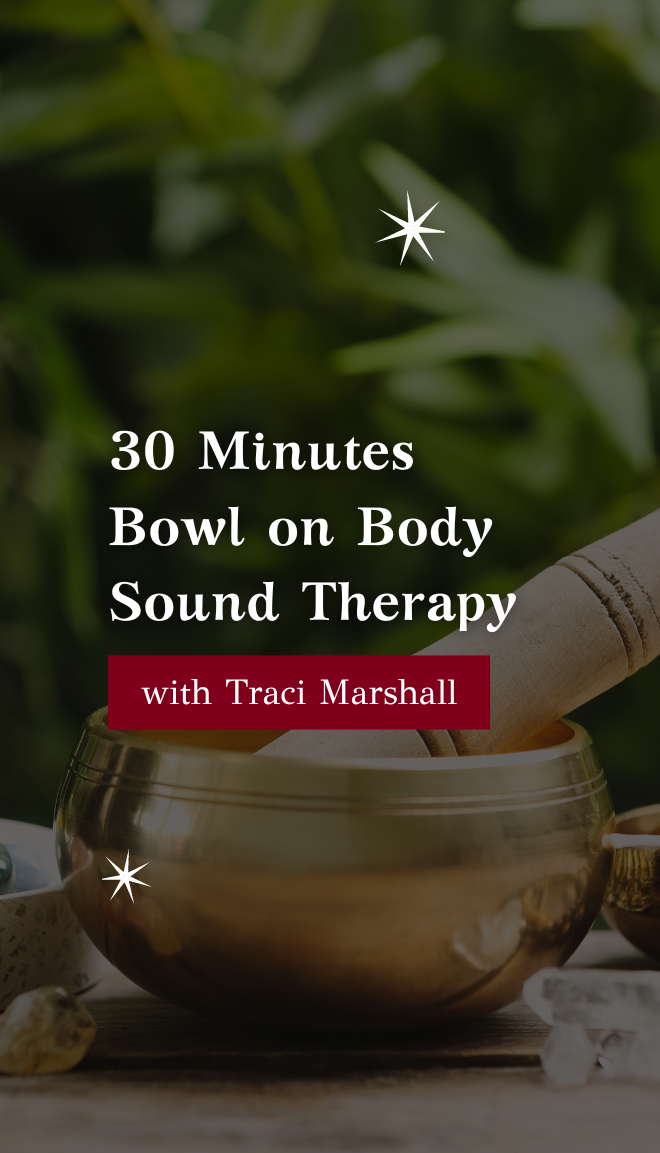 30 minute Bowl on Body Sound Therapy with Tracy Marshall