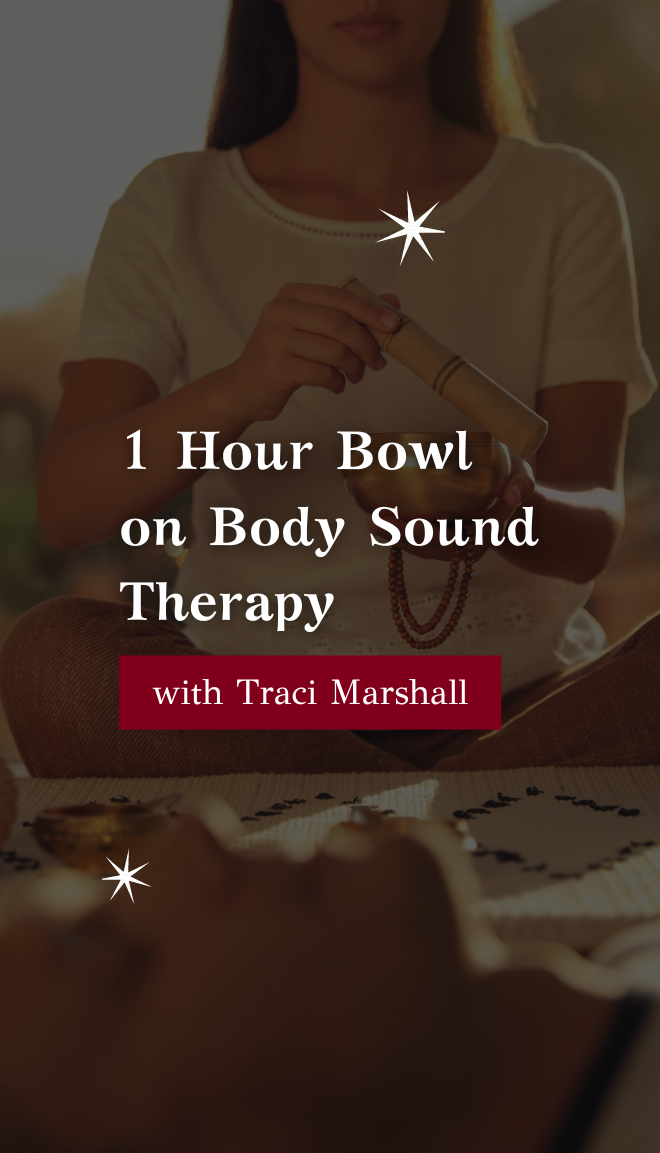 1 Hour Bowl on Body Sound Therapy by Traci Marshall