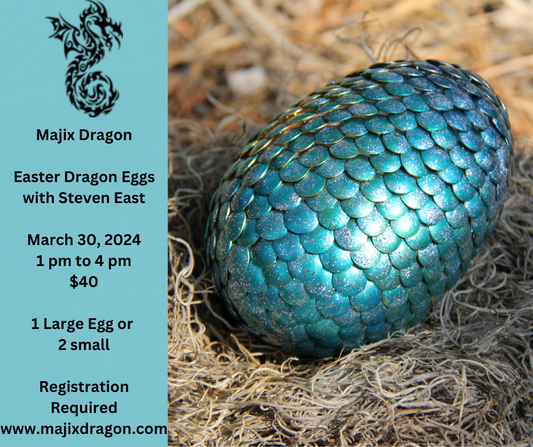 Dragon Easter Egg Workshop with Steven East 3/30/24 1p-4p