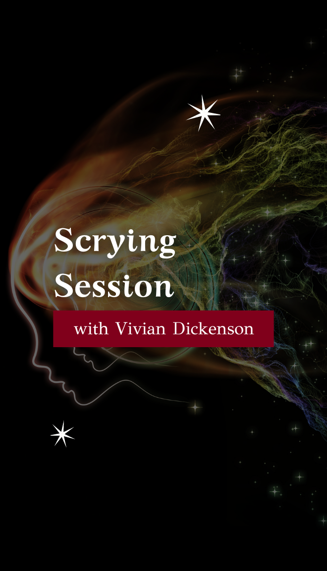 Scrying Session with Vivian Dickinson