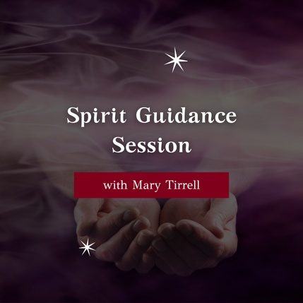 Spirit Guidance Session with Mary Tirrell