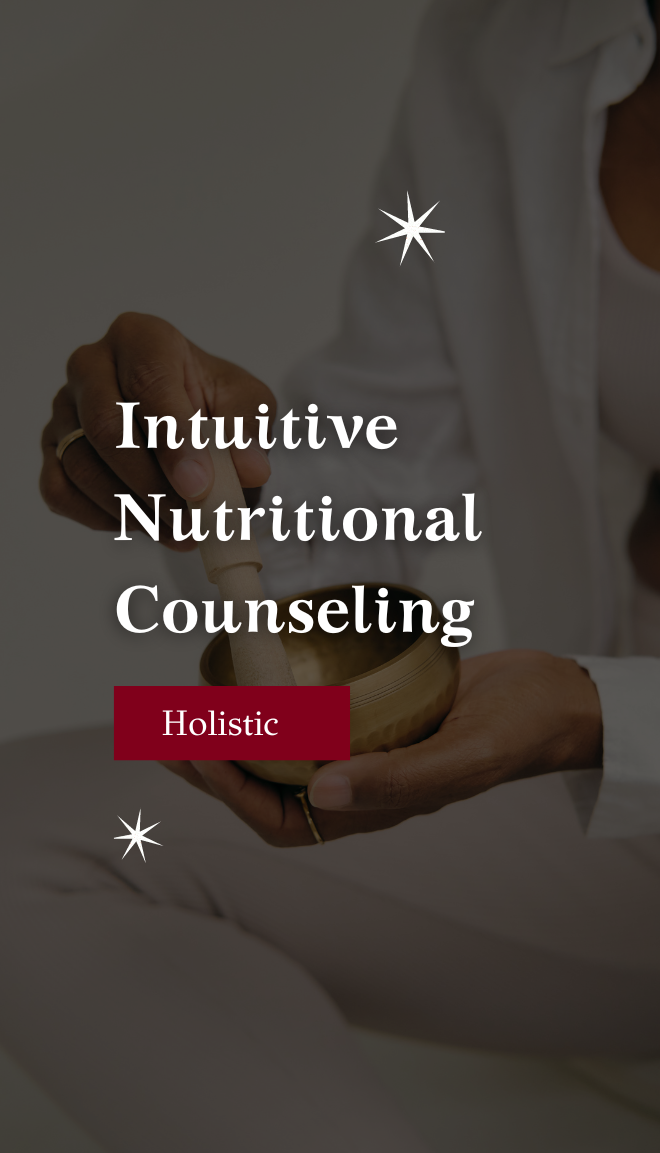 Intuitive Nutritional Counseling-Holistic